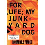 For, Life My, Junkyard Dog