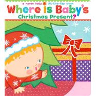 Where Is Baby's Christmas Present? A Karen Katz Lift-the-Flap Book/Lap Edition