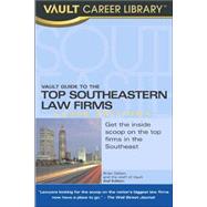 Vault Guide to the Top Southeast Law Firms, 2006 Edition