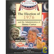The Election of 1976 and the Administration of Jimmy Carter