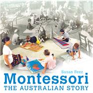 Montessori The Australian Story