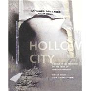 Hollow City The Siege of San Francisco and the Crisis of American Urbanism