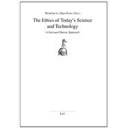 The Ethics of Today's Science and Technology A German-Chinese Approach