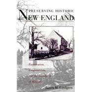 Preserving Historic New England Preservation, Progressivism, and the Remaking of Memory