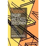 Passionate Enquiry and School Development : A Story about Teacher Action Research