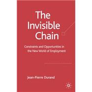 Invisible Chain Constraints and Opportunities in the New World of Employment