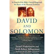 David and Solomon In Search of the Bible's Sacred Kings and the Roots of the Western Tradition,9780743243636