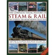 The Complete Visual History of Steam & Rail The ultimate two-book railway collection with 1400 photographs