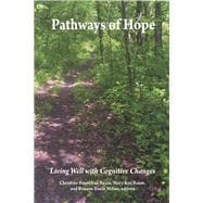 Pathways of Hope: Living Well With Cognitive Changes