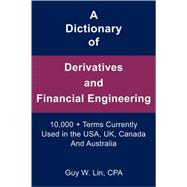 A Dictionary of Derivatives and Financial Engineering