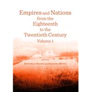Empires and Nations from the Eighteenth to the Twentieth Century
