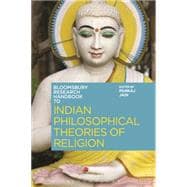 The Bloomsbury Research Handbook of Indian Philosophical Theories of Religion