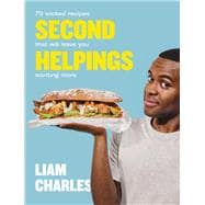 Liam Charles Second Helpings 70 wicked recipes that will leave you wanting more