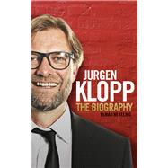 Jurgen Klopp: The Biography