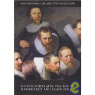 Dutch Portraits in the Age of Rembrandt and Frans Hals