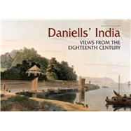 Daniells' India Views from the Eighteenth Century