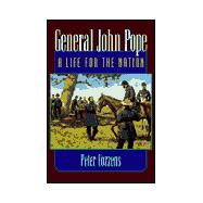 General John Pope : A Life for the Nation