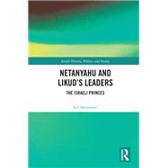 Netanyahu and Likud’s Leaders