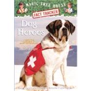 Dog Heroes : A Nonfiction Companion to Magic Tree House No. 46 - Dogs in the Dead of Night