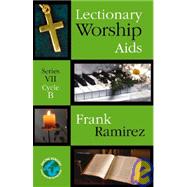 Lectionary Worship AIDS : Series VII, Cycle B