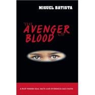The Avenger of Blood: A Plot Where Real Facts and Evidences Face Faith