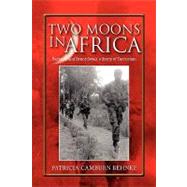 Two Moons in Africa : Barbara and Brent Swan's Story of Terrorism