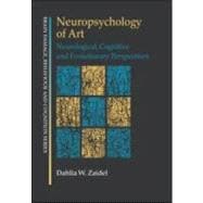 Neuropsychology of Art: Neurological, Cognitive and Evolutionary Perspectives