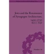 Jews and the Renaissance of Synagogue Architecture, 1450û1730
