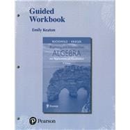 Guided Workbook for Beginning and Intermediate Algebra with Applications & Visualization