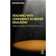 Teaching With Confidence in Higher Education