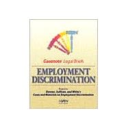 Employment Discrimination: Keyed to Zimmer, Sullivan, and White's Cases and Materials on Employement Discrimination
