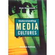 Understanding Media Cultures : Social Theory and Mass Communication