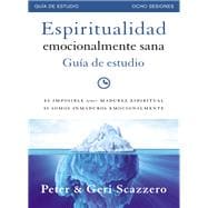 Espiritualidad emocionalmente sana / Emotionally Healthy Spirituality