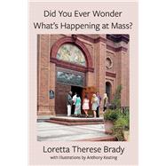 Did you ever wonder what's happening at Mass?