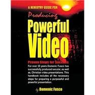 The Ministry Guide for Producing Powerful Video