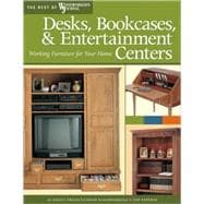 Desks, Bookcases, and Entertainment Centers : Working Furniture for Your Home