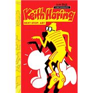 Milestones of Art: Keith Haring: Next Stop Art