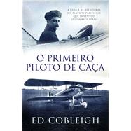 O Primeiro Piloto de Caça