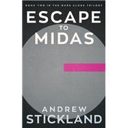 Escape to Midas Book 2 of the Mars Alone Trilogy