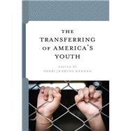 The Transferring of America’s Youth