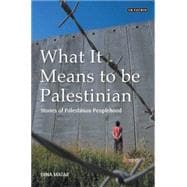 What It Means to be Palestinian Stories of Palestinian Peoplehood