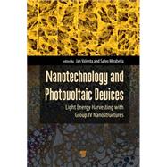 Nanotechnology and Photovoltaic Devices: Light Energy Harvesting with Group IV Nanostructures