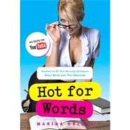 Hot for Words : Answers to All Your Burning Questions about Words and Their Meanings