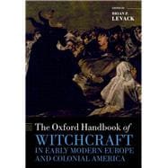 The Oxford Handbook of Witchcraft in Early Modern Europe and Colonial America