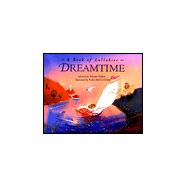 Dreamtime A Book of Lullabyes