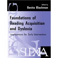 Foundations of Reading Acquisition and Dyslexia