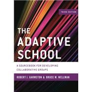 The Adaptive School A Sourcebook for Developing Collaborative Groups
