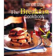 Country Living the Breakfast Cookbook