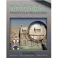 Real Estate Appraisal Principles and Procedures - The Titanium Edition
