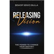 Releasing Vision / Kingdom Wealth The Power to Change Your Destiny / Keys to Accessing Your Financial Destiny
